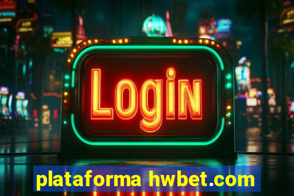 plataforma hwbet.com